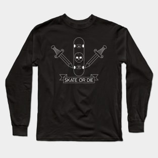 SKATE OR DIE Long Sleeve T-Shirt